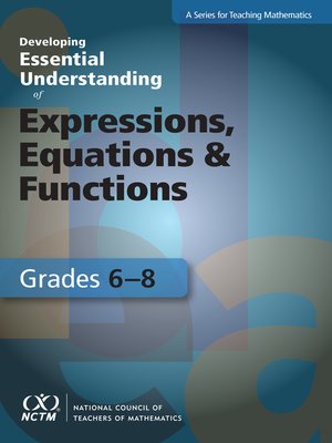 cover image of Developing Essential Understanding of Expressions, Equations, and Functions for Teaching Math in Grades 6-8